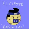 El_cipote - Before I Go - Single